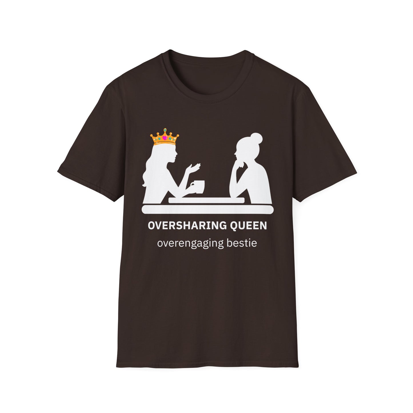 Oversharing Queen Best Friend Graphic T-Shirt