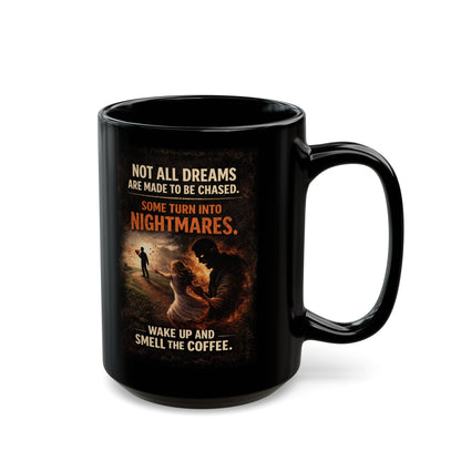 Not All Dreams Are Made to Be Chased Coffee Mug