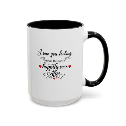 I Saw You Looking Coffee Mug Romantic Gift