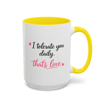I Tolerate You Daily Coffee Mug |Funny Relationship Gift for Couples