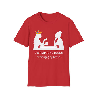 Oversharing Queen Best Friend Graphic T-Shirt