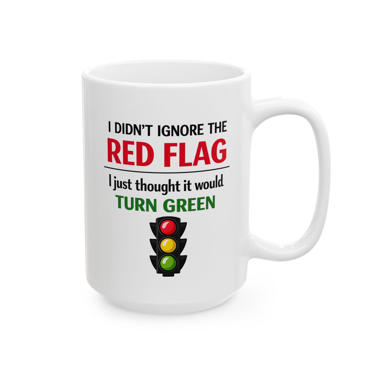 I Didn’t Ignore the Red Flag Coffee Mug