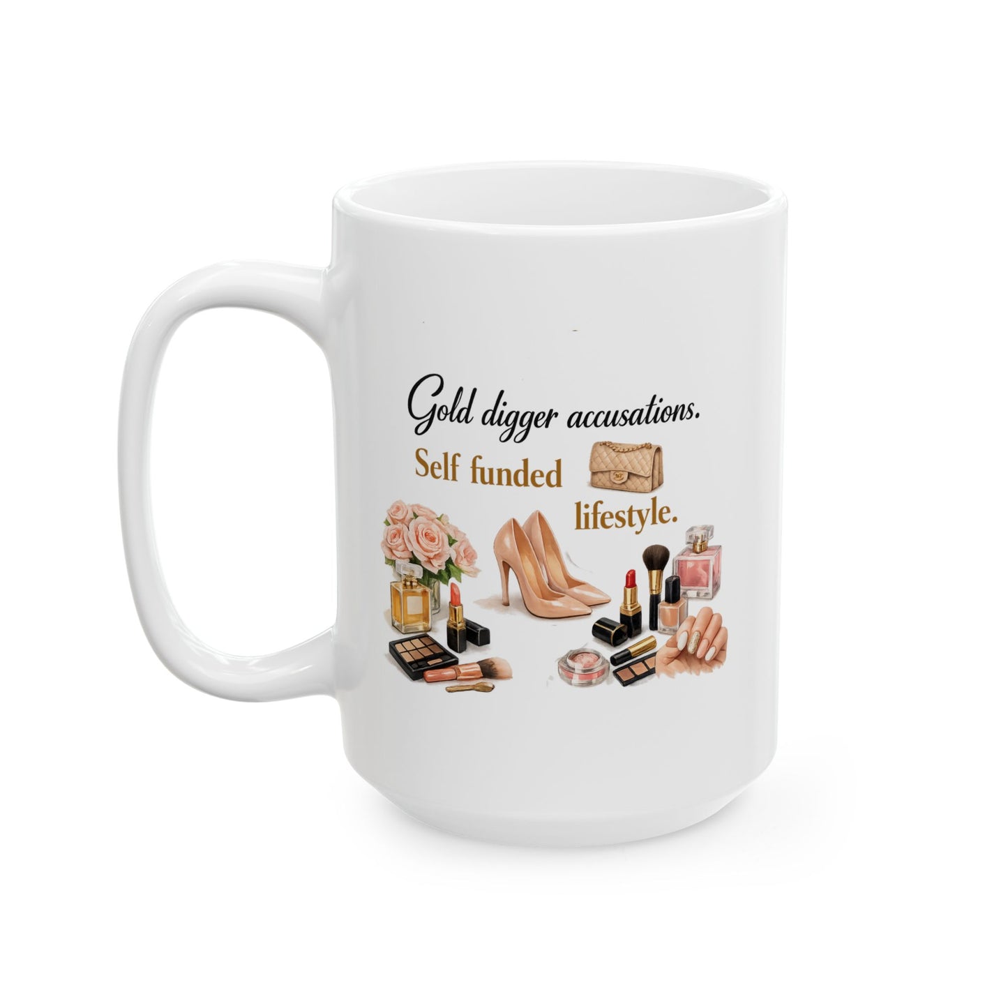 Gold Digger Accusations Self Funded Lifestyle Coffee Mug