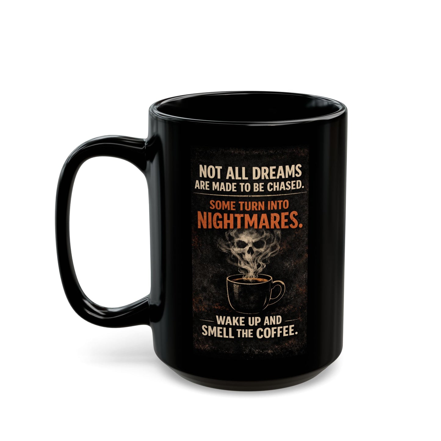 Not All Dreams Are Made to Be Chased Coffee Mug