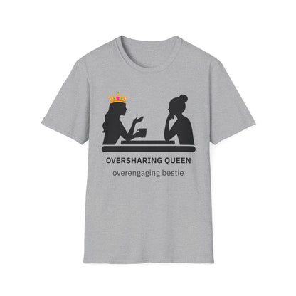 Oversharing Queen Best Friend Graphic T-Shirt