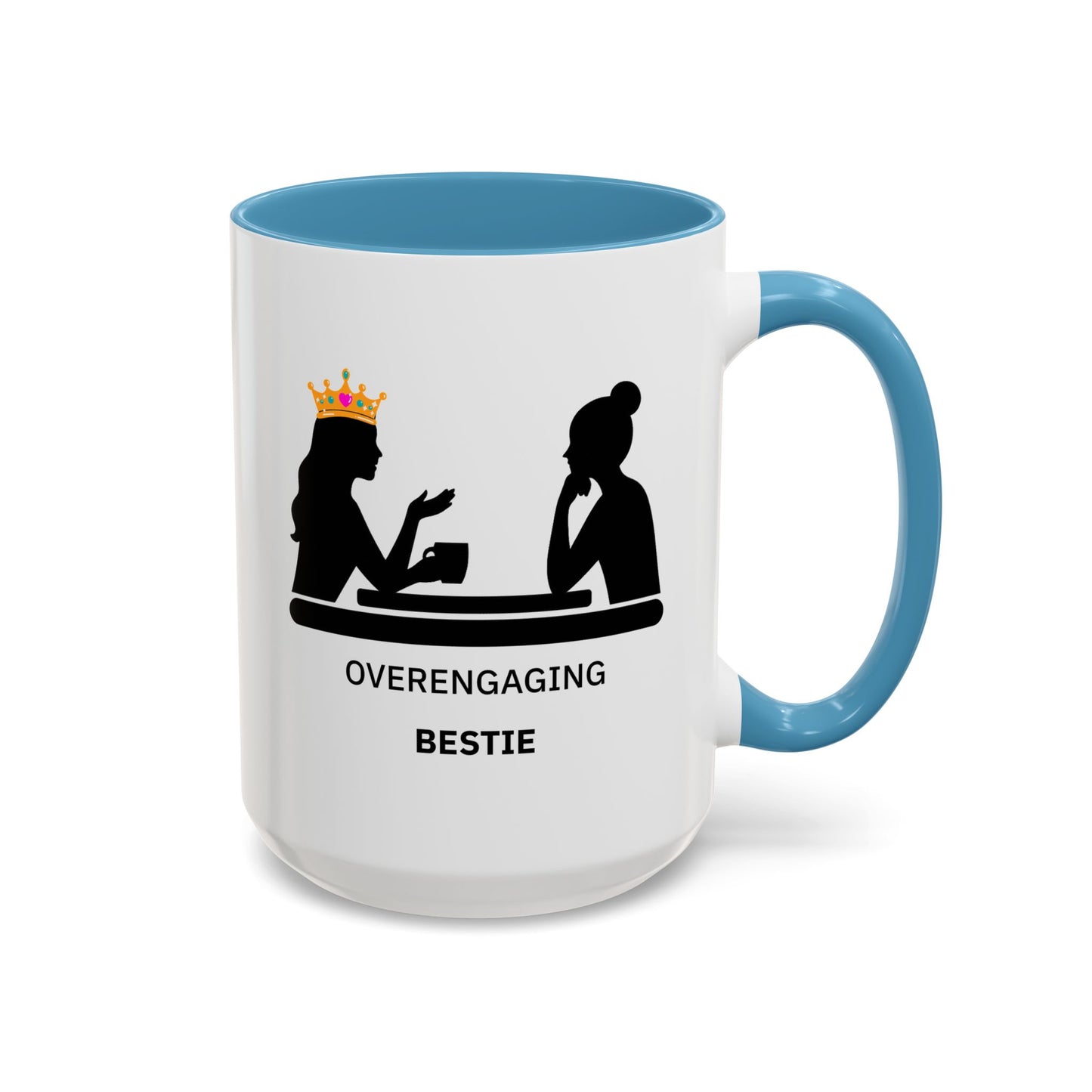 Overengaging Bestie Coffee Mug