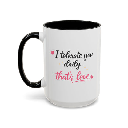 I Tolerate You Daily Coffee Mug |Funny Relationship Gift for Couples