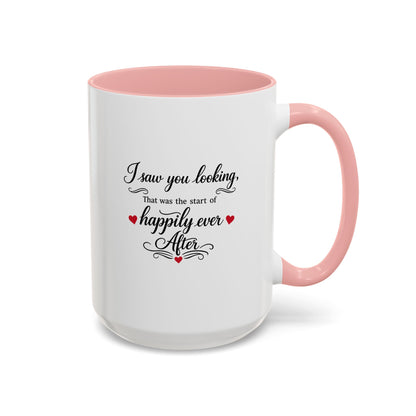 I Saw You Looking Coffee Mug Romantic Gift