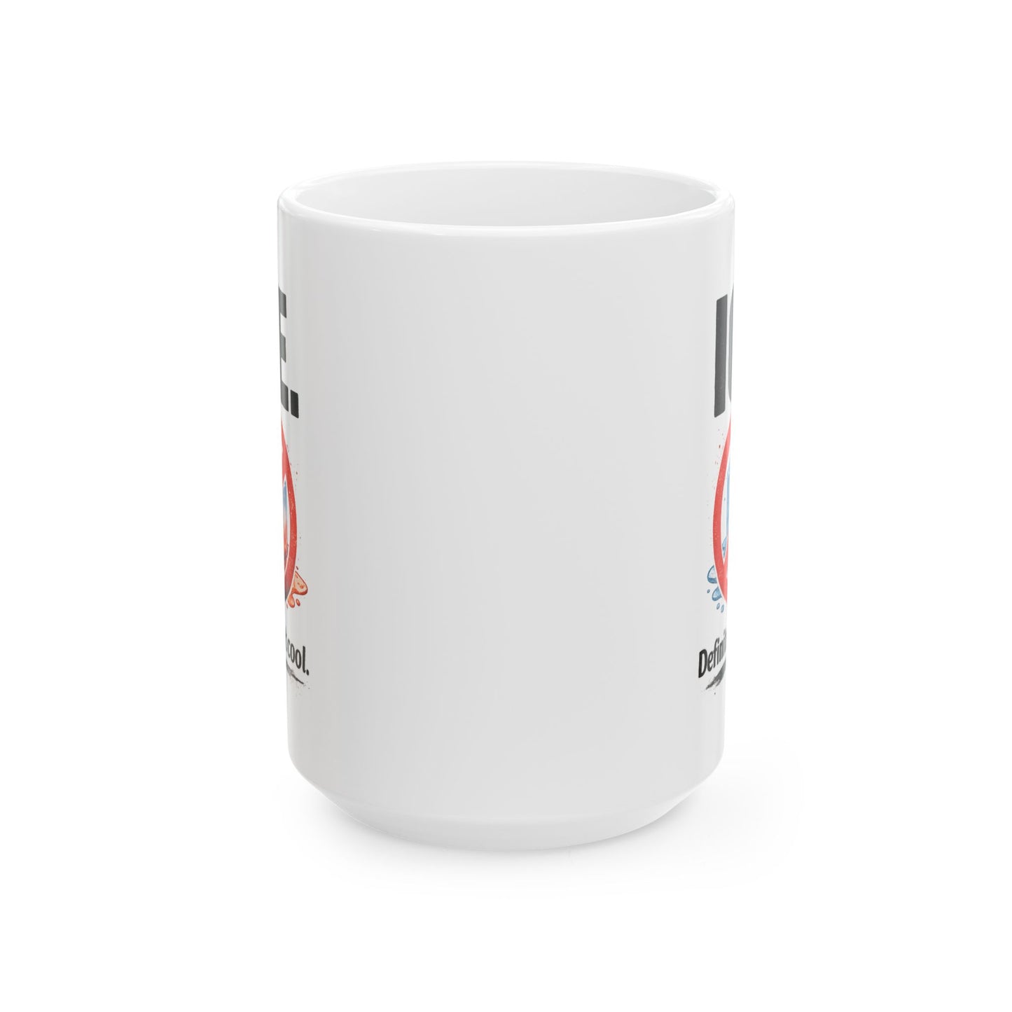ICE Definitely Not Cool Coffee Mug