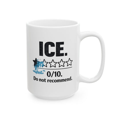 ICE 0/10 Do Not Recommend Coffee Mug