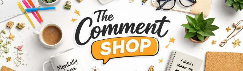The Comment Shop | Funny Mugs & Sarcastic Shirts with Attitude