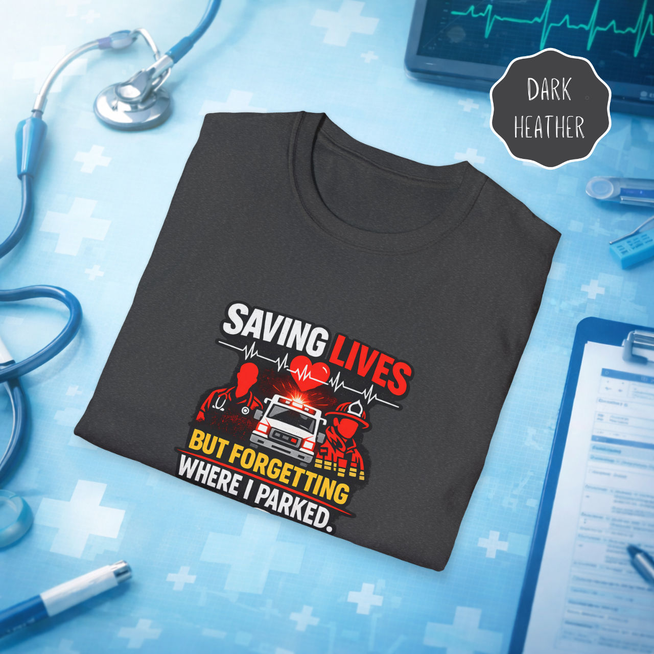 Dark Heather Saving Lives But Forgetting Where I Parked nurse humor shirt with ambulance and medical worker graphic